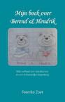 Mijn boek over Berend en Hendrik - Feemke Zoet (ISBN 9789462030183)