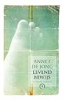 Levend bewijs (e-Book) - Annet de Jong (ISBN 9789021438061)