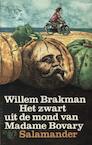 Het zwart uit de mond van Madame Bovary (e-Book) - Willem Brakman (ISBN 9789021444178)
