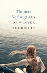 Als de winter voorbij is (e-Book) - Thomas Verbogt (ISBN 9789046819388)