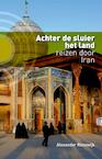 Achter de sluier het land (e-Book) - Alexander Reeuwijk (ISBN 9789491065910)