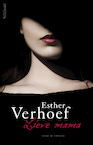 Lieve mama - Esther Verhoef (ISBN 9789044632255)