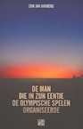 De man die in zijn eentje de Olympische Spelen organiseerde - Erik Jan Harmens (ISBN 9789048841509)