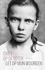 Let op mijn woorden (e-Book) - Griet Op de Beeck (ISBN 9789044636178)