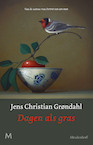 Dagen als gras (e-Book) - Jens Christian Grøndahl (ISBN 9789402316278)