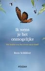 Ik wens je het onmogelijke (e-Book) - Roos Schlikker (ISBN 9789046811559)