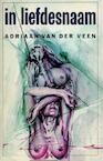 In liefdesnaam (e-Book) - Adriaan van der Veen (ISBN 9789021449623)