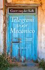 Telegram voor Mecanico (e-Book) - Geert van der Kolk (ISBN 9789491567667)