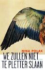 We zullen niet te pletter slaan (e-Book) - Nina Polak (ISBN 9789044625813)