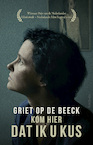 Kom hier dat ik u kus (e-Book) - Griet Op de Beeck (ISBN 9789044627282)