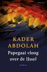 Papegaai vloog over de IJssel (e-Book) - Kader Abdolah (ISBN 9789044625837)