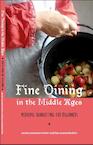 Fine dining in the Middle Ages; medieval banqueting for beginners - Mariie Niemantsverdriet, Lena Mariiesdochter (ISBN 9789492165091)