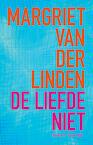 De liefde niet - Margriet van der Linden (ISBN 9789021404448)