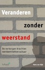 Veranderen zonder weerstand - Hans Van Dijk (ISBN 9789492221735)