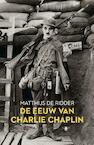 De eeuw van Charlie Chaplin - Matthijs de Ridder (ISBN 9789023498582)