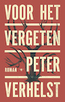 Voor het vergeten - Peter Verhelst (ISBN 9789403105208)