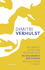 De laatste liefde van mijn moeder, De helaasheid der dingen, Kaddisj voor een kut - Dimitri Verhulst (ISBN 9789025453176)