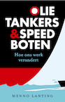 Olietankers en speedboten - Menno Lanting (ISBN 9789047012511)