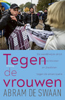 Tegen de vrouwen (e-Book) - Abram de Swaan (ISBN 9789044636529)