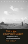 Ons stipje op de waereldkaart - Piet de Rooy (ISBN 9789028450400)
