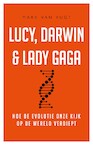 Lucy, Darwin & Lady Gaga (e-Book) - Mark van Vugt (ISBN 9789044978667)