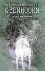 Het zoekavontuur van Geenhoorn - Mark de Groot (ISBN 9789493157293)