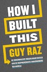 How I built this (e-Book) - Guy Raz (ISBN 9789044932188)