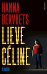 Lieve Céline - Hanna Bervoets (ISBN 9789025470807)