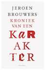 Kroniek van een karakter - Jeroen Brouwers (ISBN 9789045044842)