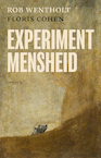 Experiment mensheid - Rob Wentholt, Floris Cohen (ISBN 9789044648041)