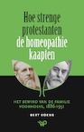 Hoe strenge protestanten de homeopathie kaapten - Bert Koene (ISBN 9789462499331)