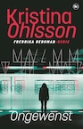 Ongewenst - Kristina Ohlsson (ISBN 9789044366150)