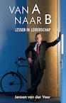 Van A naar B - Jeroen van der Veer (ISBN 9789044650631)