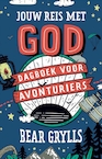 Jouw reis met God - Bear Grylls (ISBN 9789033833601)