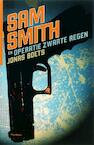 Sam Smith en Operatie Zwarte Regen (e-Book) - Jonas Boets (ISBN 9789460412264)