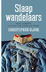 Slaapwandelaars (e-Book) - Christopher Clark (ISBN 9789460421983)