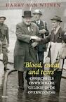 Blood, sweat and tears (e-Book) - Harry van Wijnen (ISBN 9789460036590)