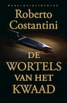 De wortels van het kwaad (e-Book) - Roberto Costantini (ISBN 9789028440906)