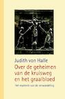 Over de geheimen van de kruisweg en het graalbloed - Judith von Halle (ISBN 9789491748158)