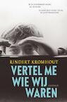 Vertel me wie wij waren (e-Book) - Rindert Kromhout (ISBN 9789025867027)