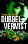 Dubbel vermist (e-Book) - Tanja De Jonge (ISBN 9789025112790)