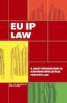 EU IP Law - Paul A.C.E. van der Kooij, Dirk J.G. Visser (ISBN 9789086920549)