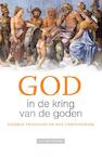 God in de kring van de goden - Jan de Jongh (ISBN 9789492183231)