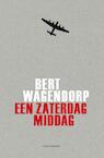 Een zaterdagmiddag - Bert Wagendorp (ISBN 9789025448738)