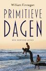 Primitieve dagen (e-Book) - William Finnegan (ISBN 9789044631357)
