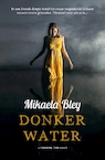 Donker water - Mikaela Bley (ISBN 9789046170946)