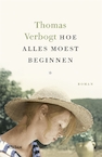 Hoe alles moest beginnen (e-Book) - Thomas Verbogt (ISBN 9789046822913)