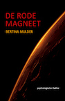 De rode magneet (e-Book) - Bertina Mulder (ISBN 9789492883094)