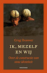 Ik, mezelf en wij (e-Book) - Greg Houwer (ISBN 9789461660794)