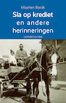 Sla op krediet en andere herinneringen (e-Book) - Maarten Barok (ISBN 9789463384414)